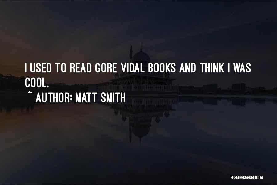 Best Gore Vidal Quotes By Matt Smith