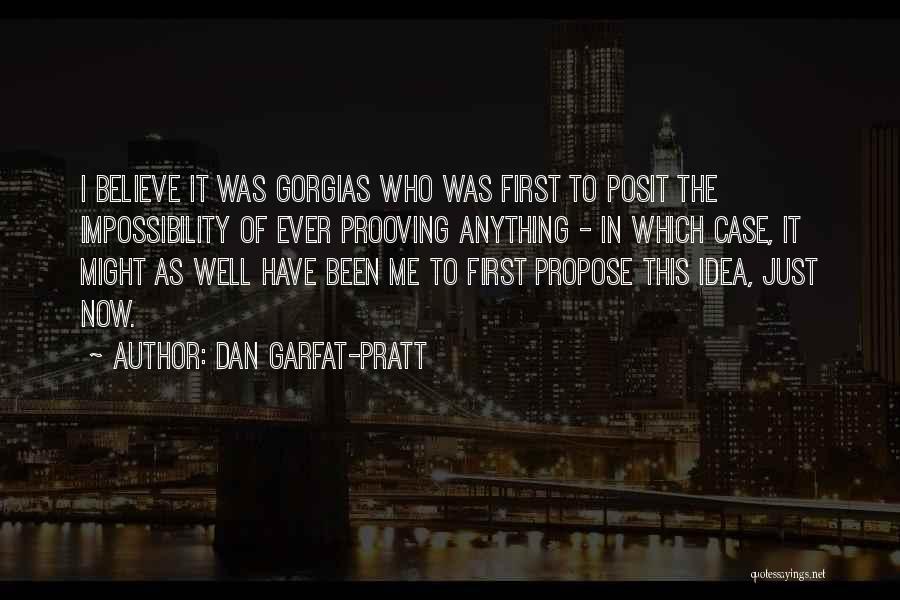 Best Gorgias Quotes By Dan Garfat-Pratt