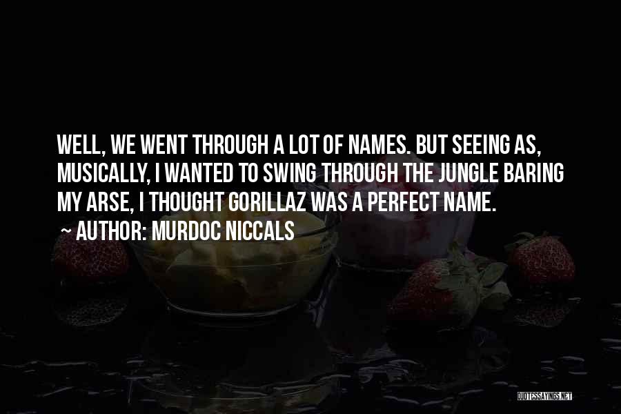 Best Gorillaz Quotes By Murdoc Niccals