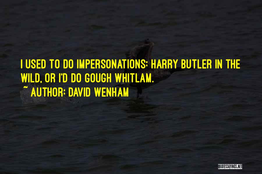 Best Gough Whitlam Quotes By David Wenham