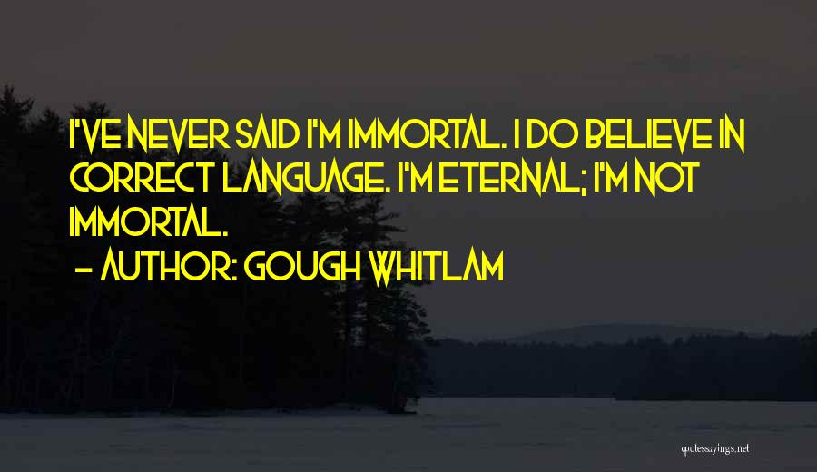 Best Gough Whitlam Quotes By Gough Whitlam