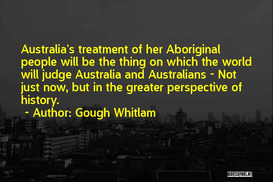 Best Gough Whitlam Quotes By Gough Whitlam