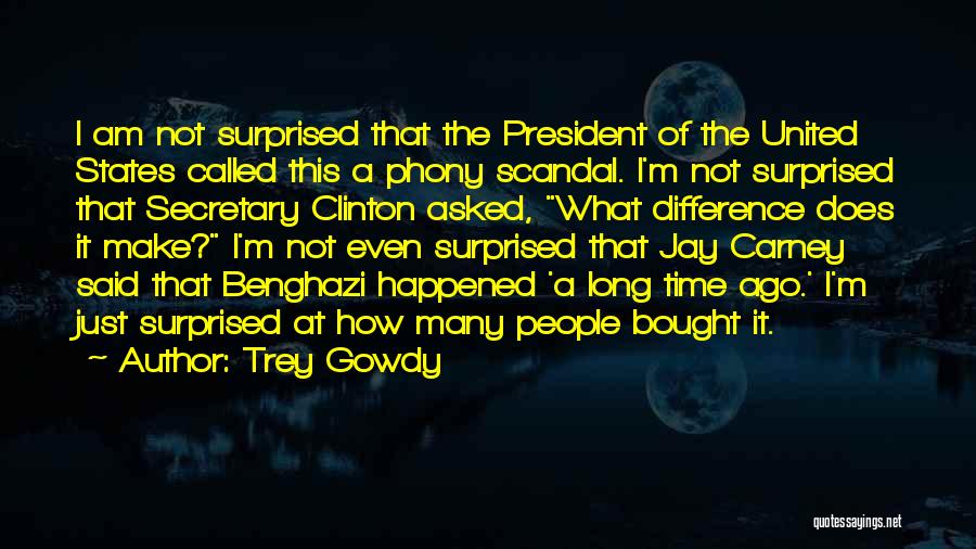 Best Gowdy Quotes By Trey Gowdy