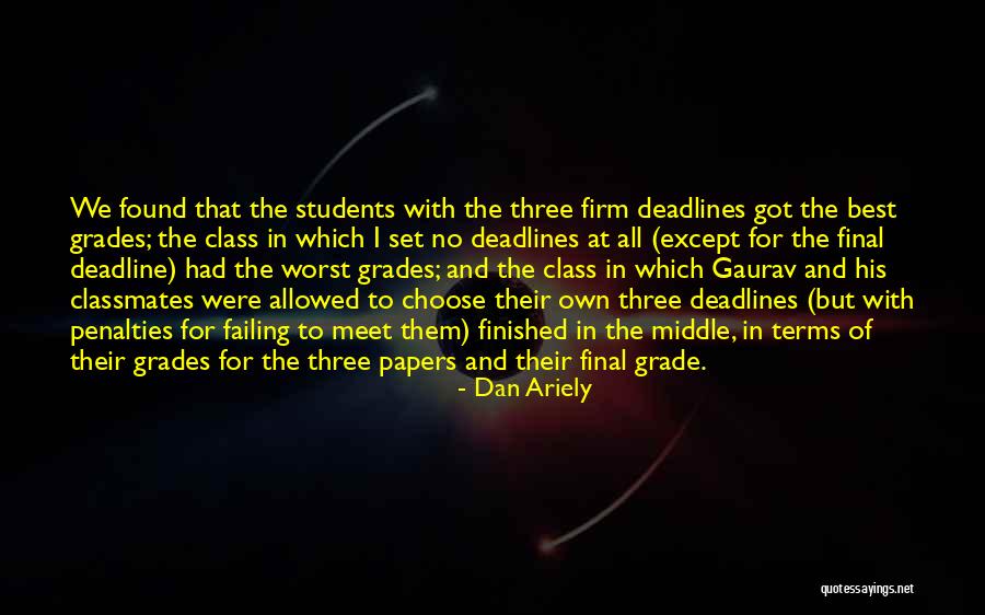Best Grades Quotes By Dan Ariely Best Grades Quotes By Dan Ariely