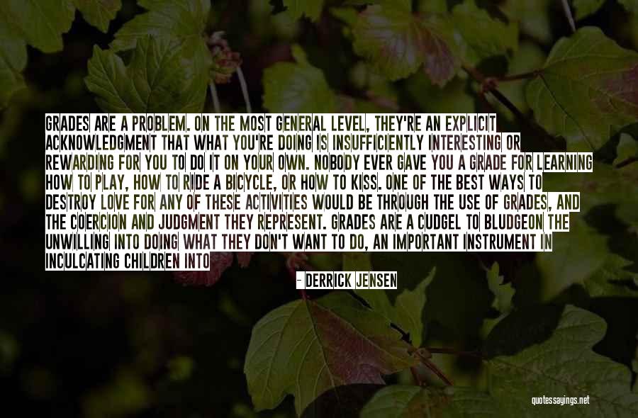Best Grades Quotes By Derrick Jensen Best Grades Quotes By Derrick Jensen