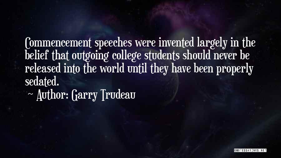Best Graduation Commencement Quotes By Garry Trudeau
