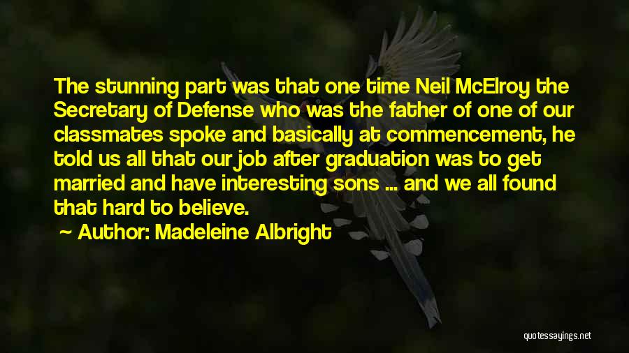 Best Graduation Commencement Quotes By Madeleine Albright