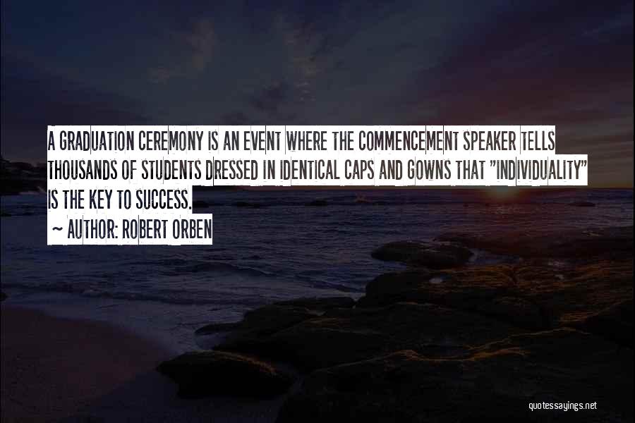 Best Graduation Commencement Quotes By Robert Orben