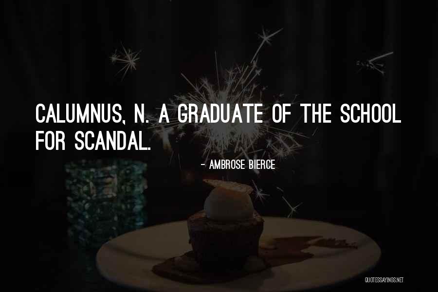 Best Graduation Quotes By Ambrose Bierce