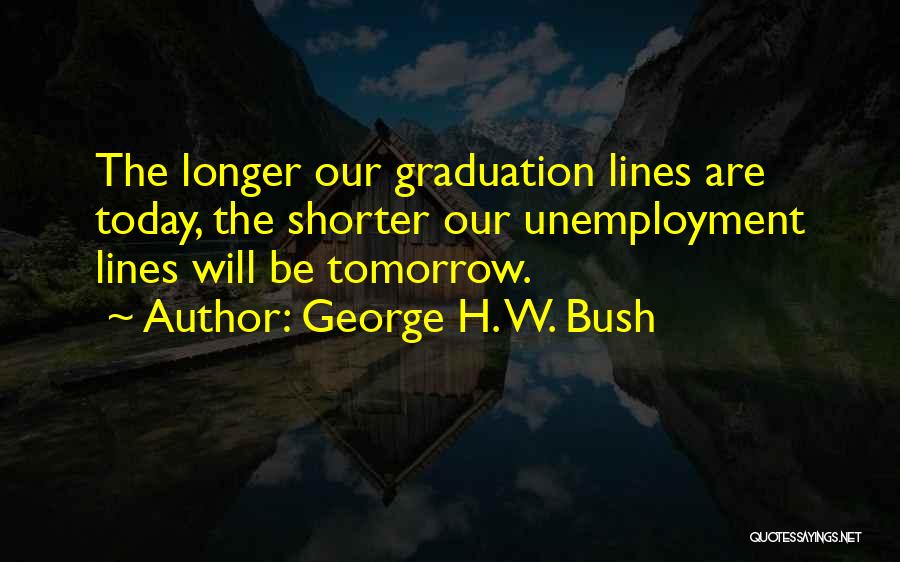 Best Graduation Quotes By George H. W. Bush
