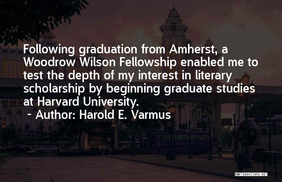 Best Graduation Quotes By Harold E. Varmus