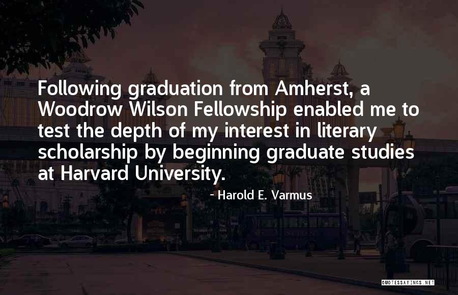 Best Graduation Quotes By Harold E. Varmus Best Graduation Quotes By Harold E. Varmus