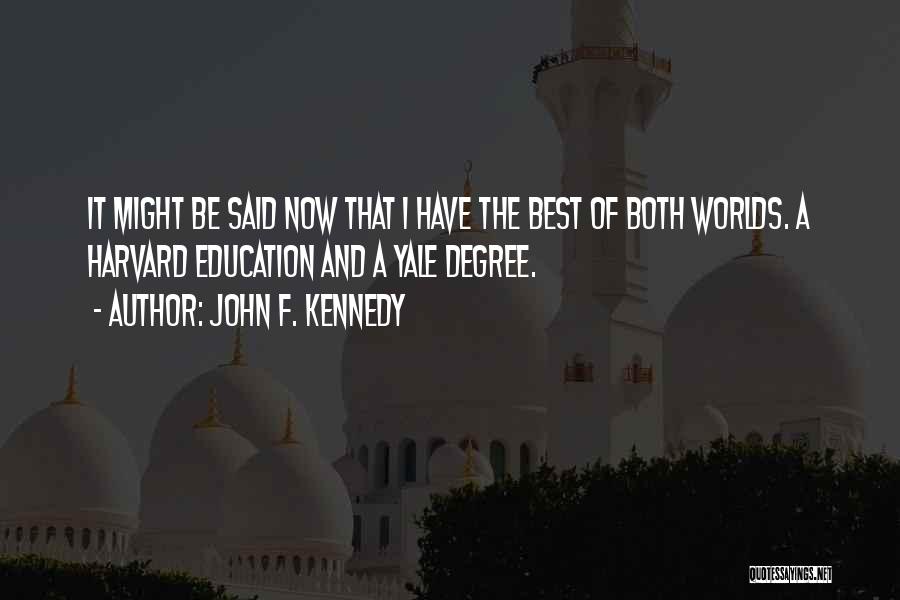Best Graduation Quotes By John F. Kennedy