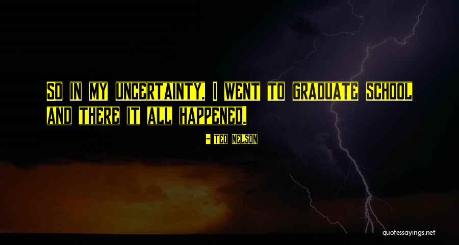 Best Graduation Quotes By Ted Nelson Best Graduation Quotes By Ted Nelson