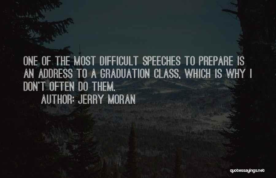 Best Graduation Speeches Quotes By Jerry Moran