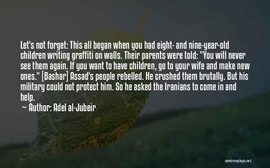 Best Graffiti Quotes By Adel Al-Jubeir