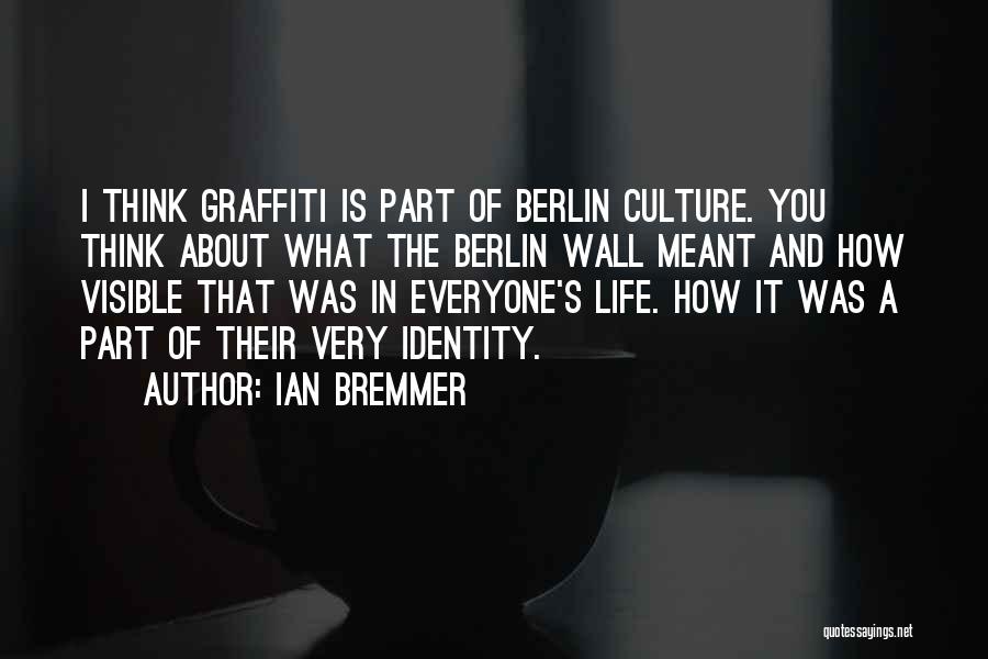 Best Graffiti Quotes By Ian Bremmer