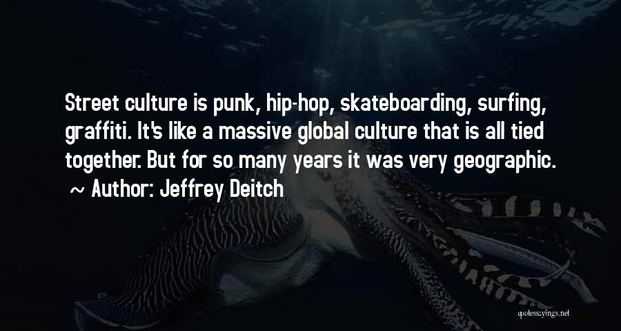 Best Graffiti Quotes By Jeffrey Deitch