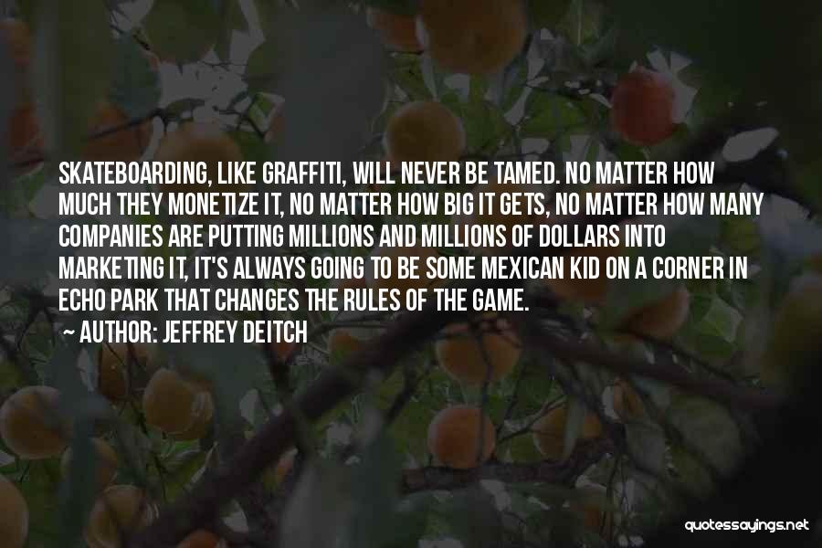 Best Graffiti Quotes By Jeffrey Deitch