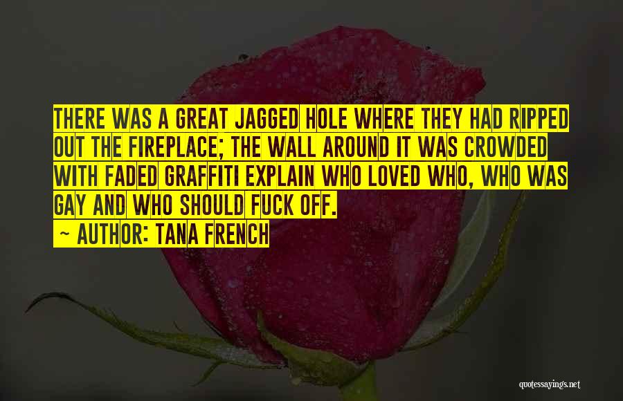 Best Graffiti Quotes By Tana French