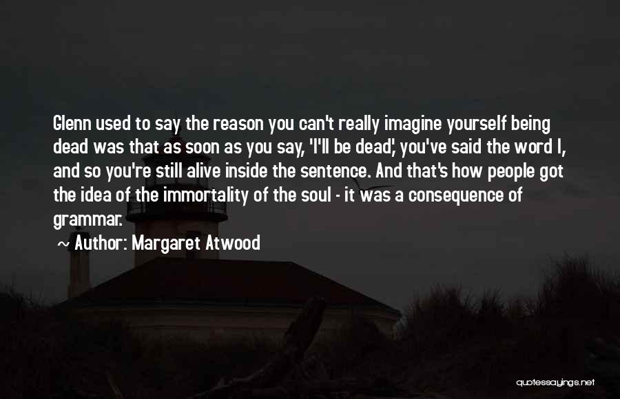 Best Grammar Quotes By Margaret Atwood