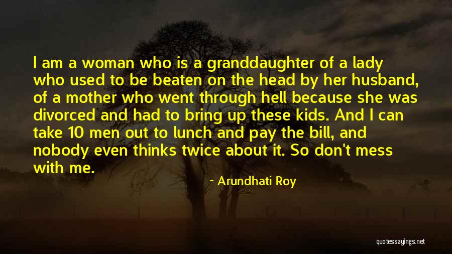 Best Granddaughter Quotes By Arundhati Roy