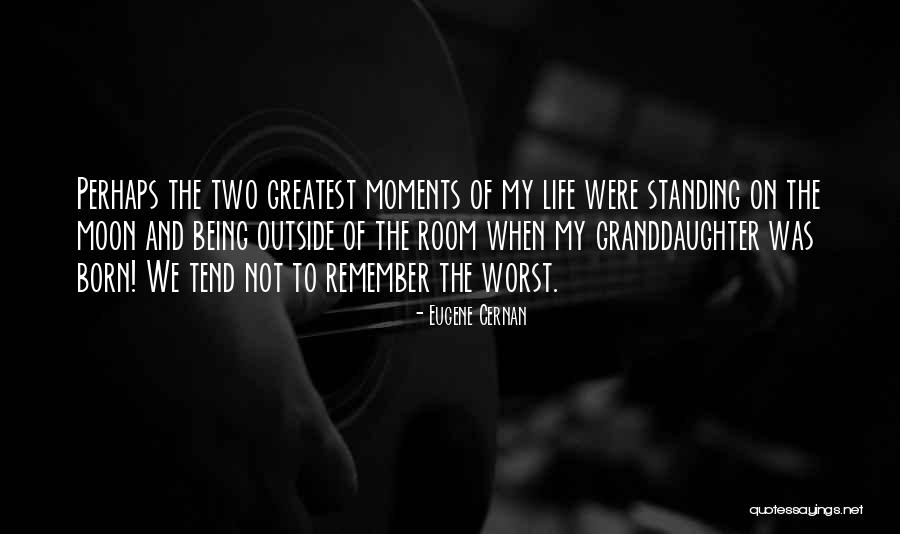 Best Granddaughter Quotes By Eugene Cernan Best Granddaughter Quotes By Eugene Cernan