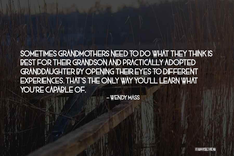 Best Granddaughter Quotes By Wendy Mass Best Granddaughter Quotes By Wendy Mass