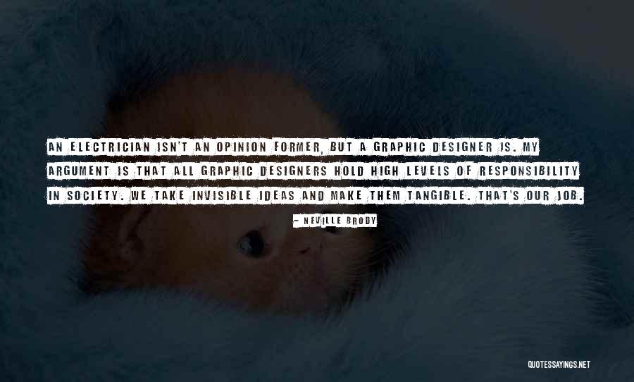 Best Graphic Designers Quotes By Neville Brody Best Graphic Designers Quotes By Neville Brody