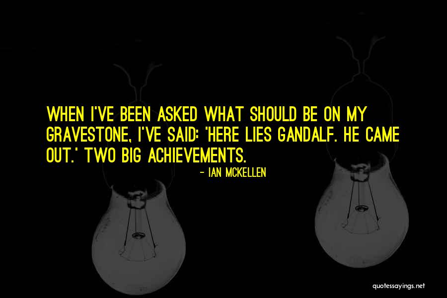Best Gravestone Quotes By Ian McKellen Best Gravestone Quotes By Ian McKellen