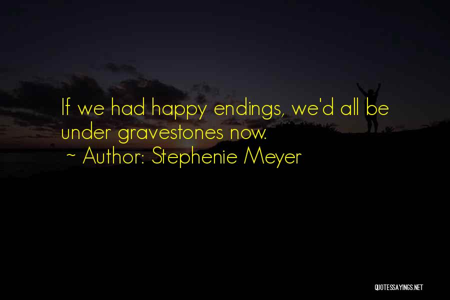 Best Gravestones Quotes By Stephenie Meyer