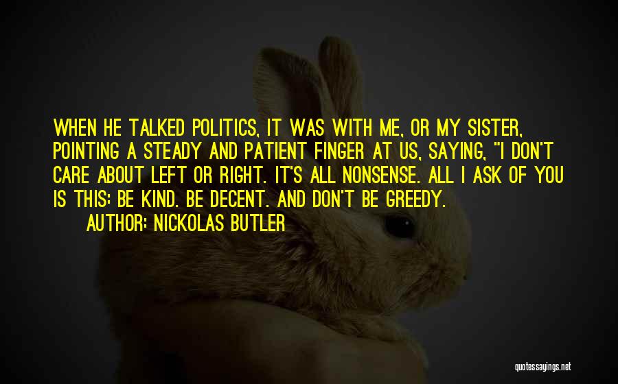 Best Greedy Quotes By Nickolas Butler