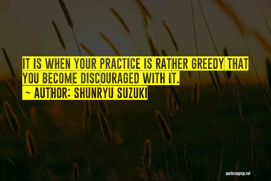 Best Greedy Quotes By Shunryu Suzuki