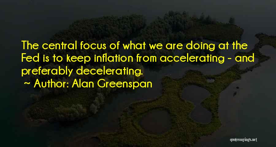 Best Greenspan Quotes By Alan Greenspan