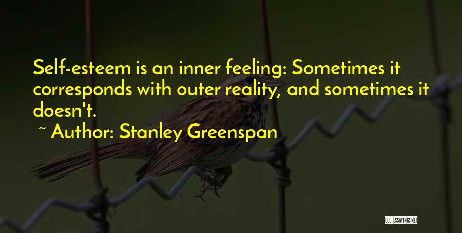 Best Greenspan Quotes By Stanley Greenspan