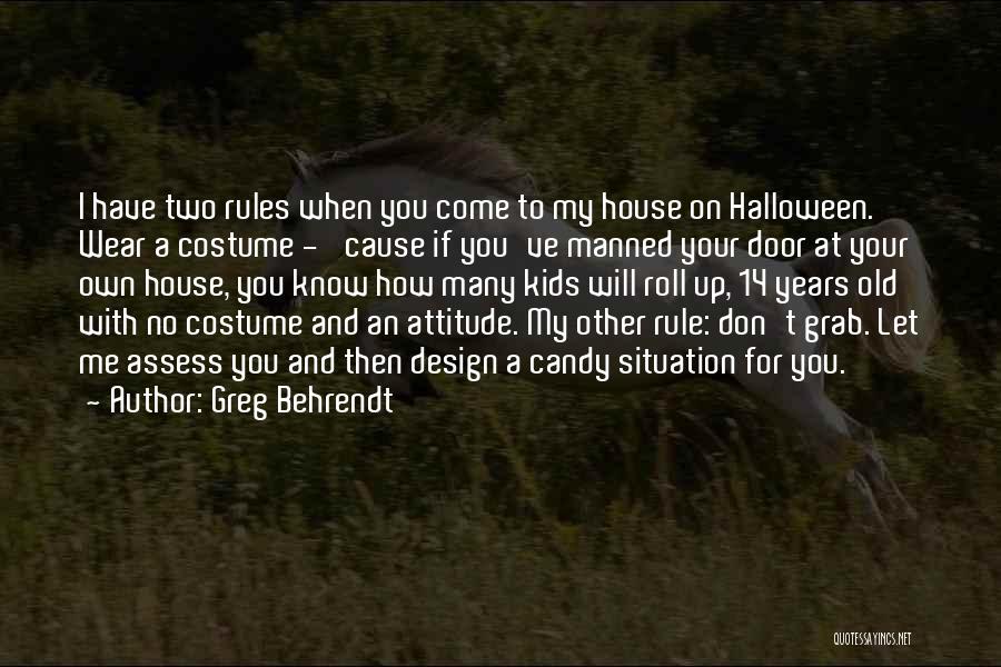 Best Greg House Quotes By Greg Behrendt