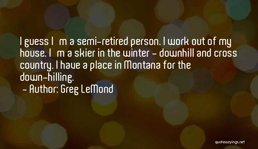 Best Greg House Quotes By Greg LeMond