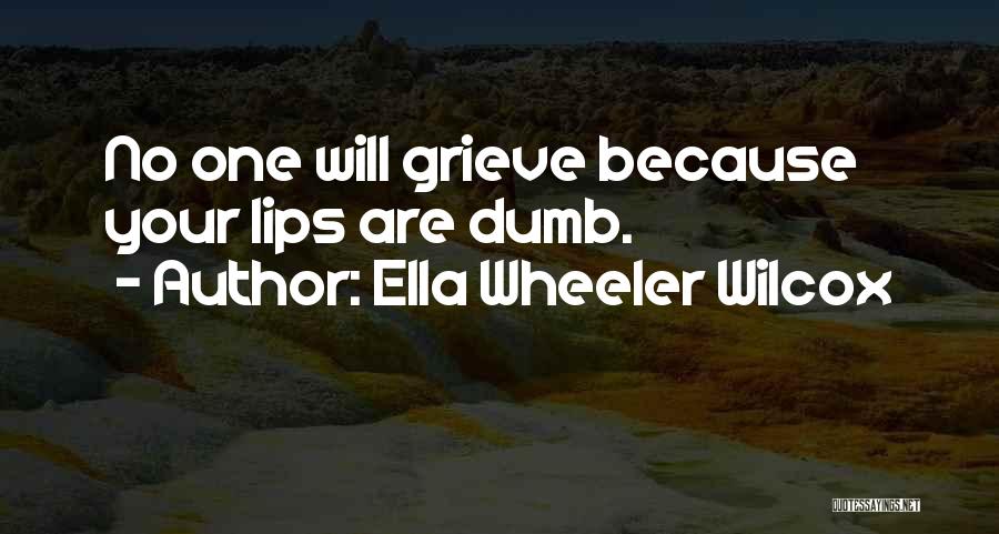 Best Grieving Quotes By Ella Wheeler Wilcox