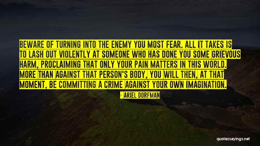 Best Grievous Quotes By Ariel Dorfman Best Grievous Quotes By Ariel Dorfman