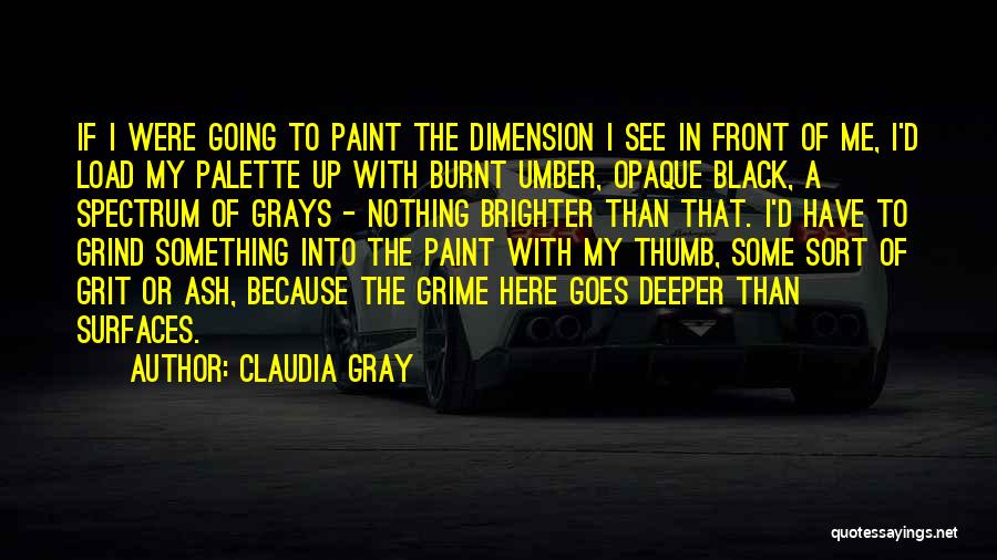 Best Grime Quotes By Claudia Gray