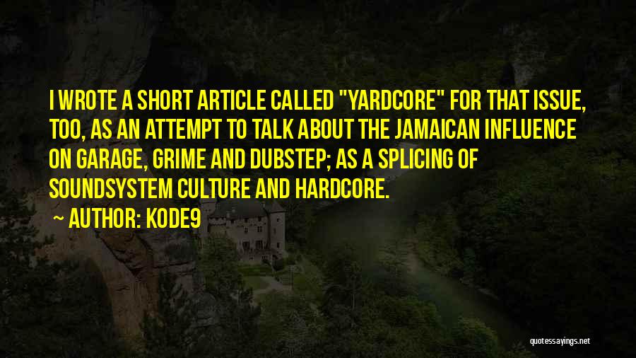 Best Grime Quotes By Kode9