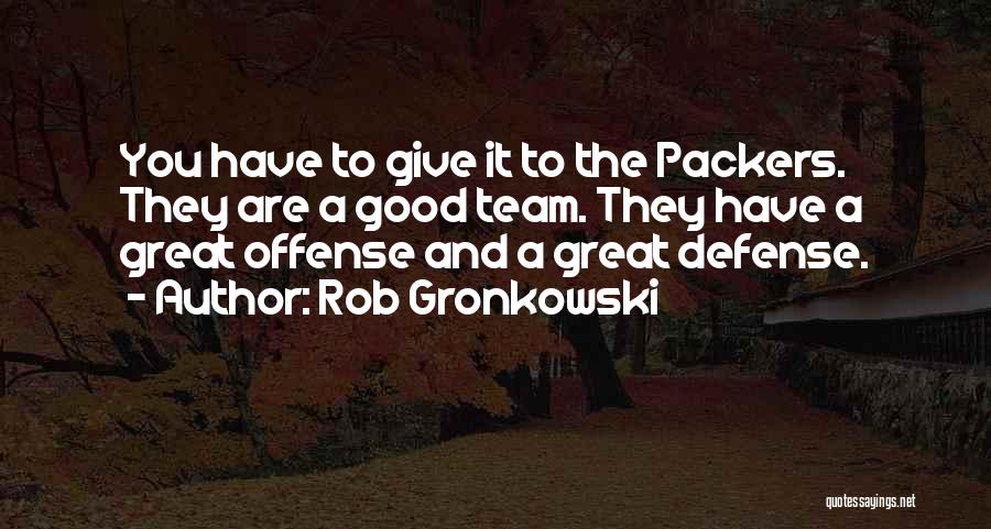 Best Gronkowski Quotes By Rob Gronkowski