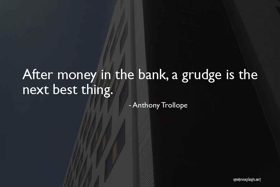 Best Grudge Quotes By Anthony Trollope