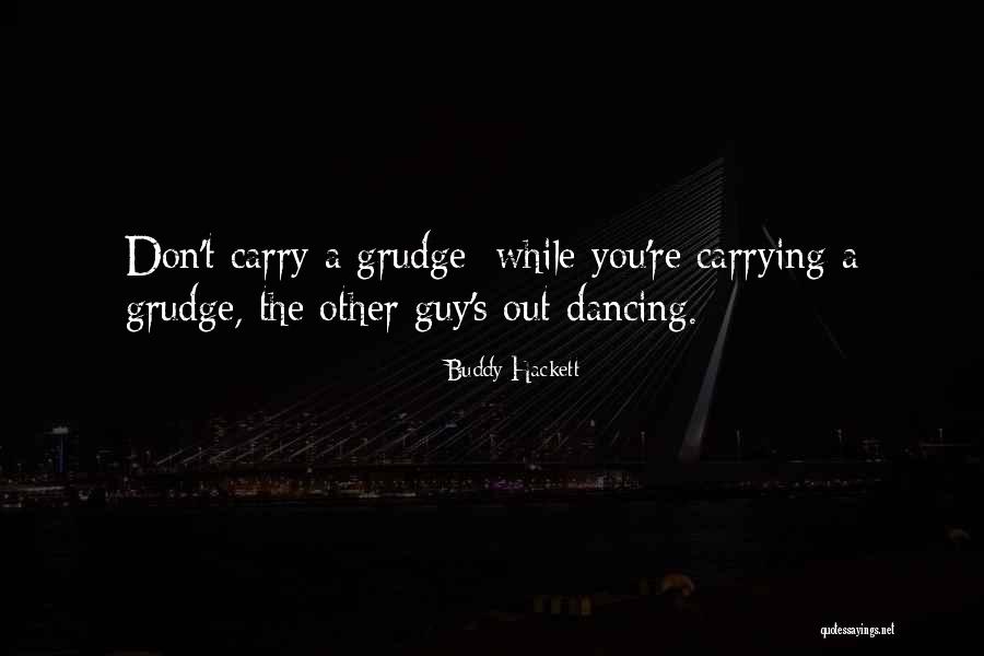 Best Grudge Quotes By Buddy Hackett Best Grudge Quotes By Buddy Hackett