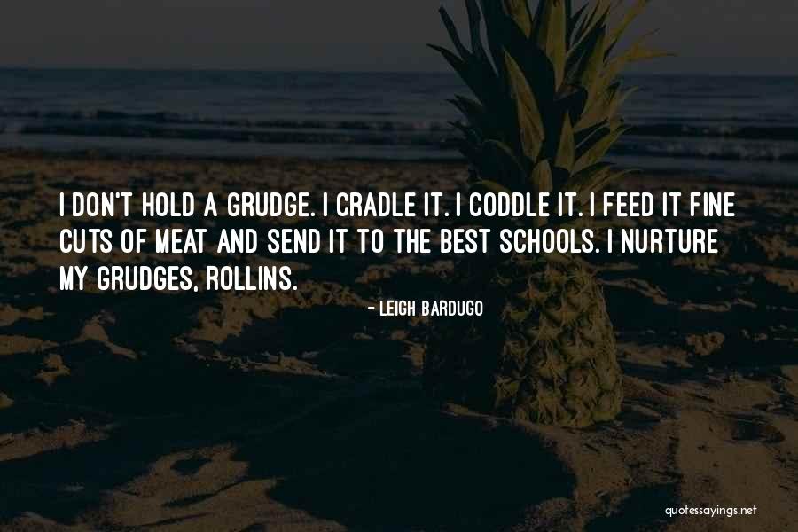 Best Grudge Quotes By Leigh Bardugo