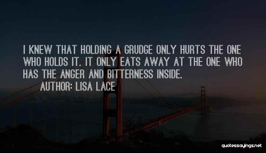 Best Grudge Quotes By Lisa Lace