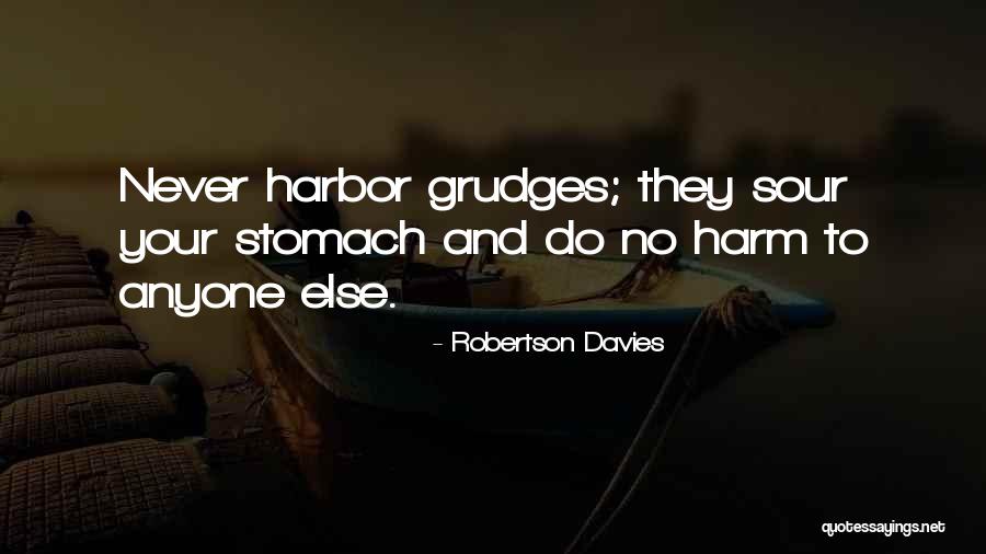 Best Grudge Quotes By Robertson Davies Best Grudge Quotes By Robertson Davies