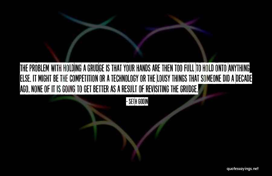 Best Grudge Quotes By Seth Godin Best Grudge Quotes By Seth Godin