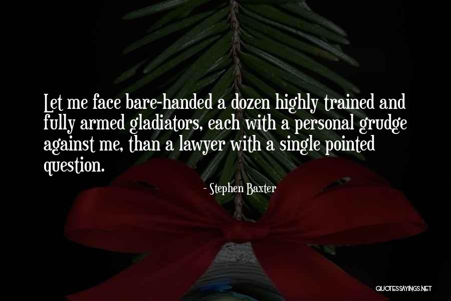 Best Grudge Quotes By Stephen Baxter Best Grudge Quotes By Stephen Baxter