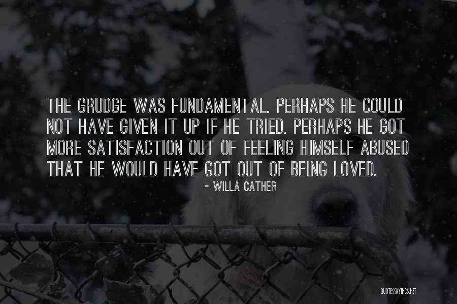 Best Grudge Quotes By Willa Cather